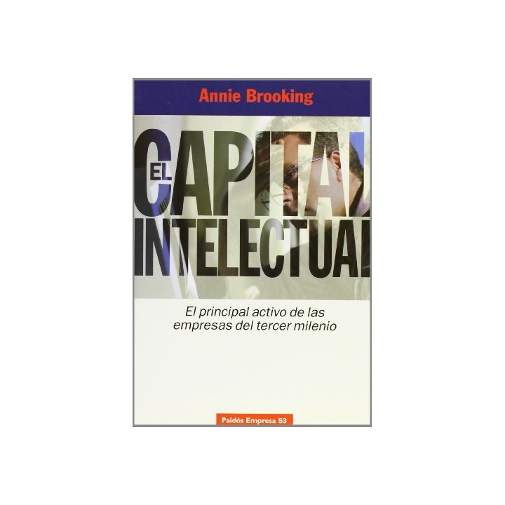 El capital intelectual: El principal activo de las empresas del tercer milenio (Primera edición)